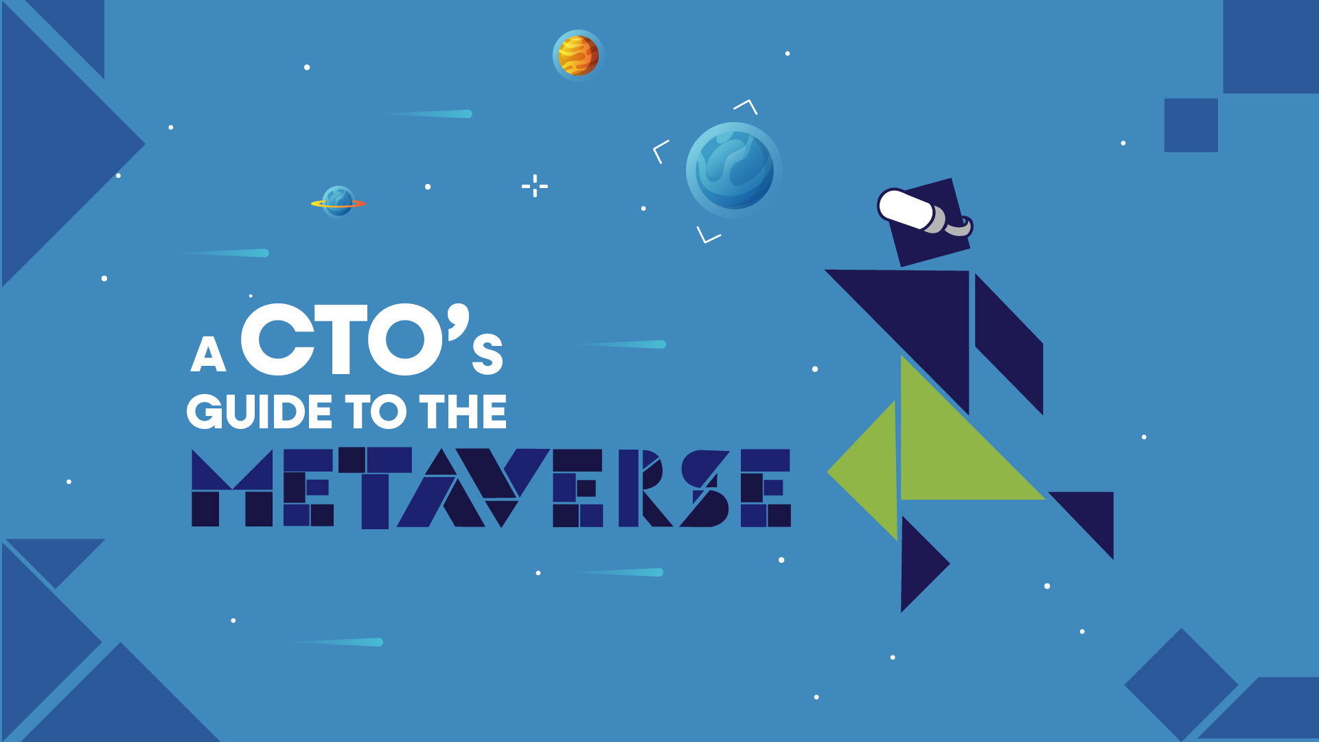 A CTO’s Guide to the Metaverse